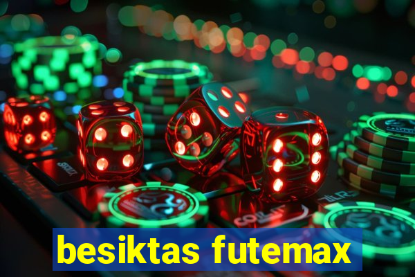 besiktas futemax